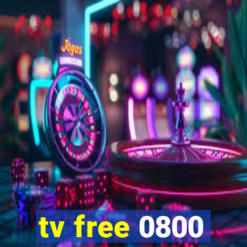 tv free 0800