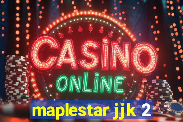 maplestar jjk 2