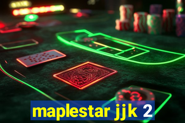 maplestar jjk 2