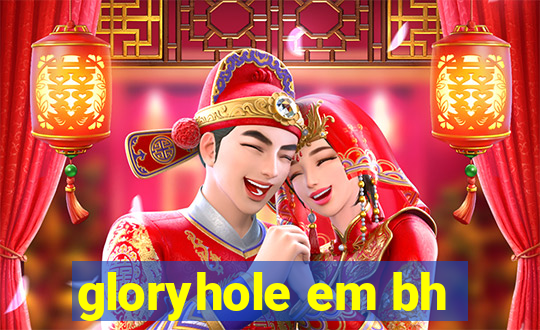 gloryhole em bh