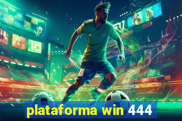 plataforma win 444