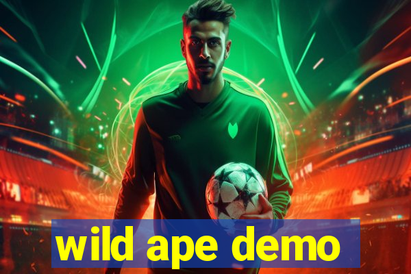 wild ape demo