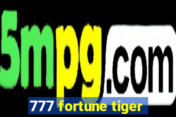 777 fortune tiger