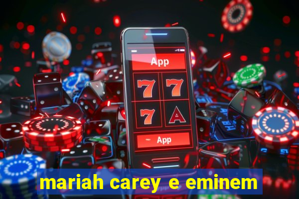 mariah carey e eminem