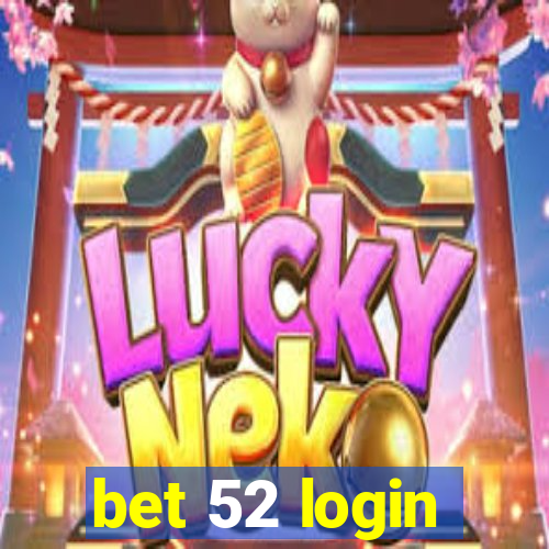 bet 52 login