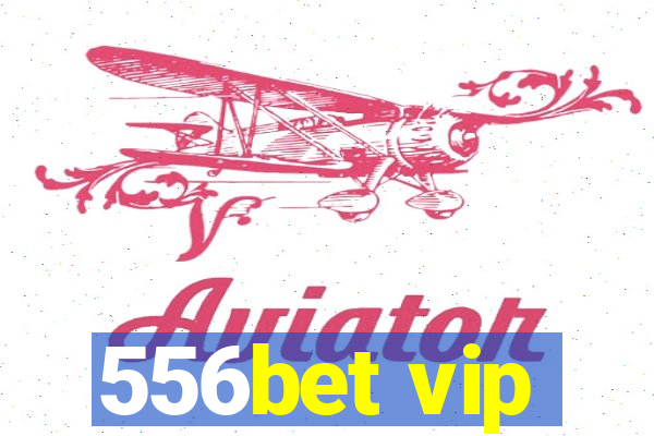 556bet vip