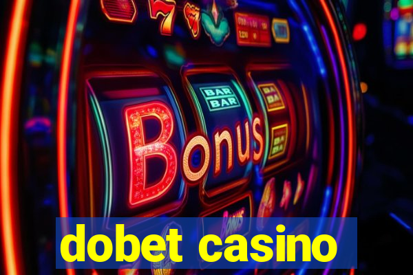 dobet casino