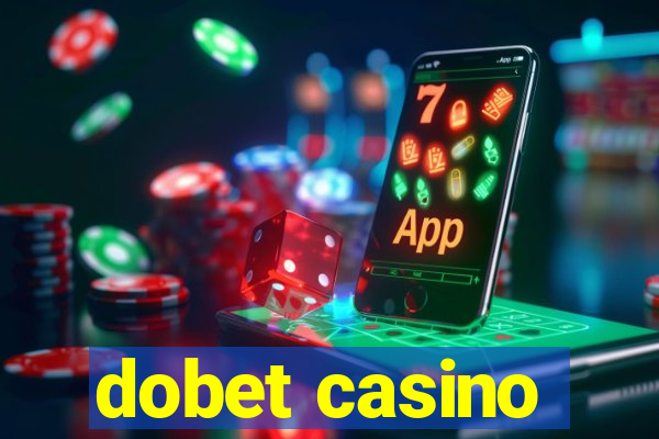 dobet casino