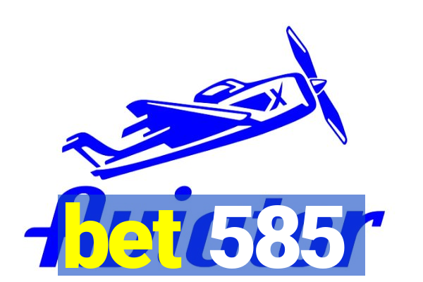 bet 585