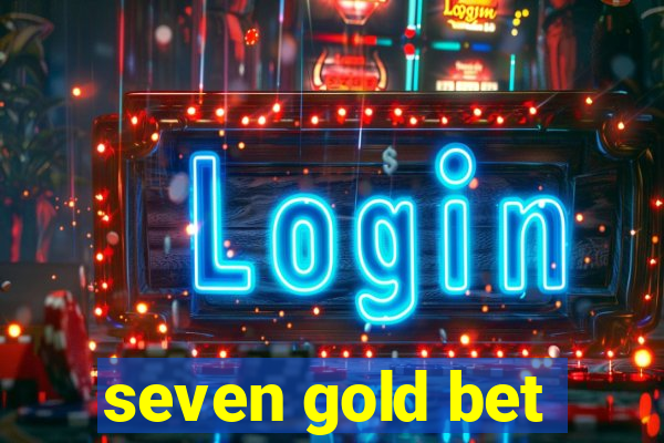 seven gold bet