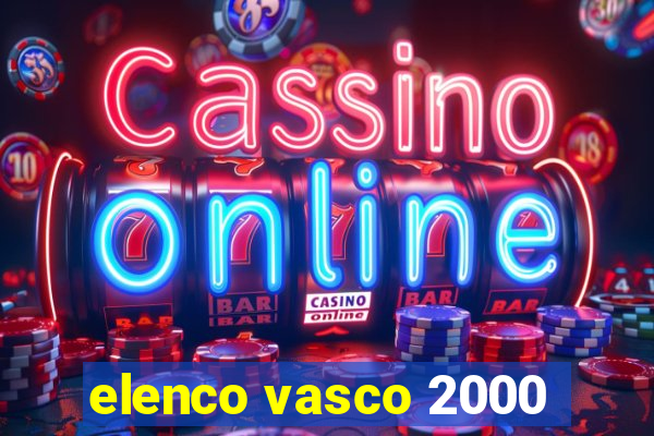 elenco vasco 2000