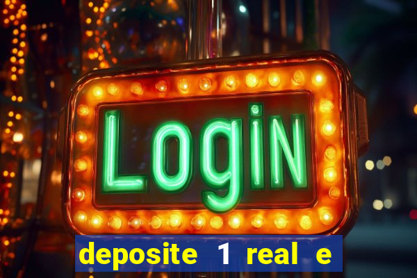 deposite 1 real e ganhe 20