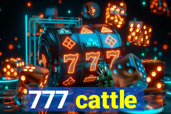 777 cattle