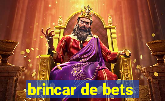 brincar de bets