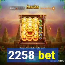 2258 bet