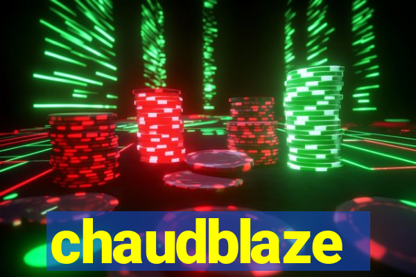 chaudblaze