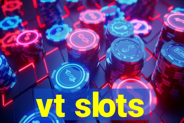 vt slots