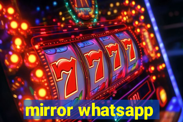 mirror whatsapp