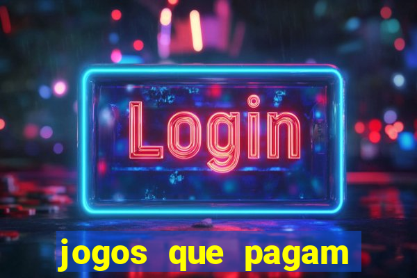 jogos que pagam dinheiro para jogar