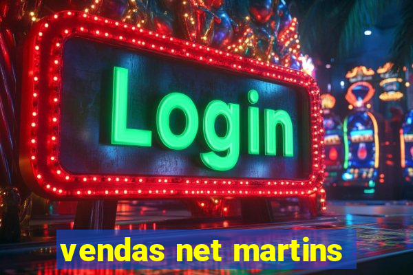 vendas net martins