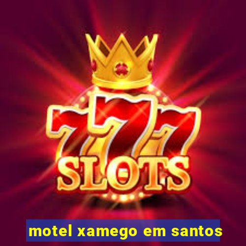 motel xamego em santos