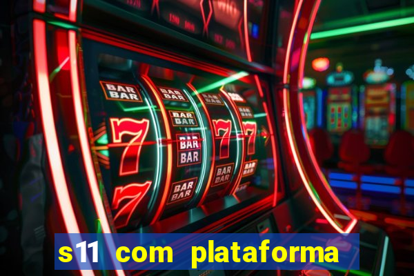 s11 com plataforma de jogos