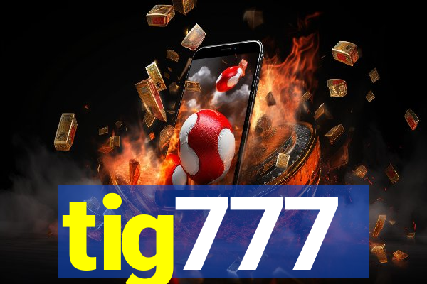 tig777