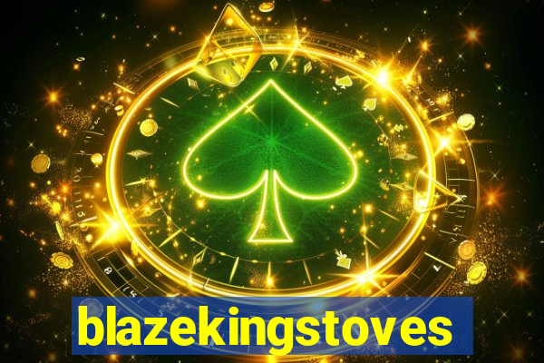 blazekingstoves