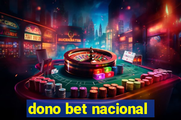 dono bet nacional