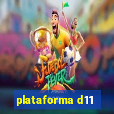 plataforma d11