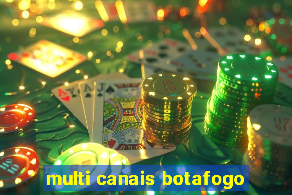 multi canais botafogo