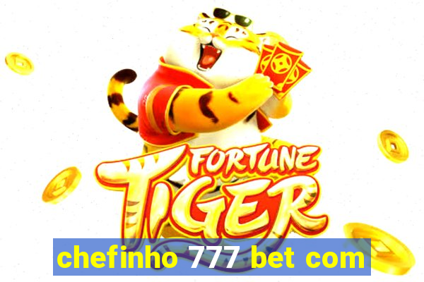 chefinho 777 bet com