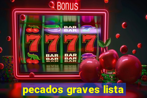 pecados graves lista