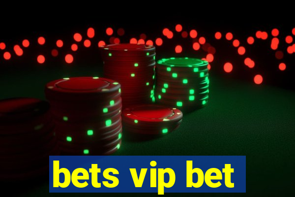 bets vip bet