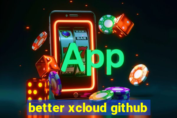 better xcloud github