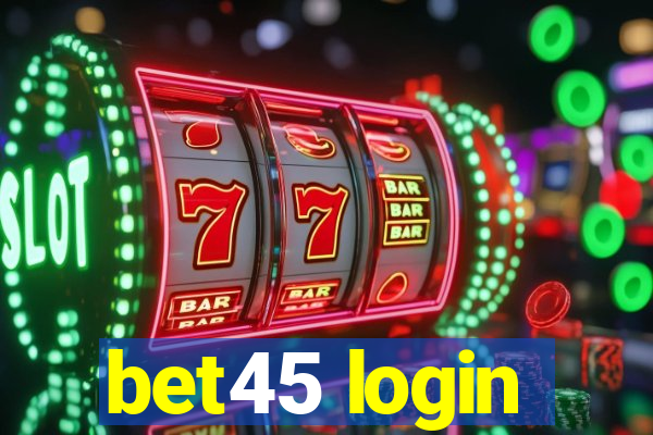 bet45 login