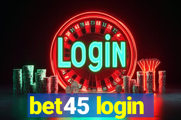 bet45 login