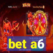 bet a6