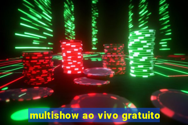 multishow ao vivo gratuito