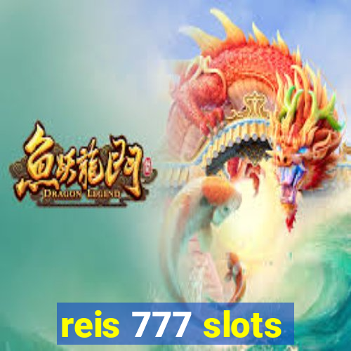 reis 777 slots