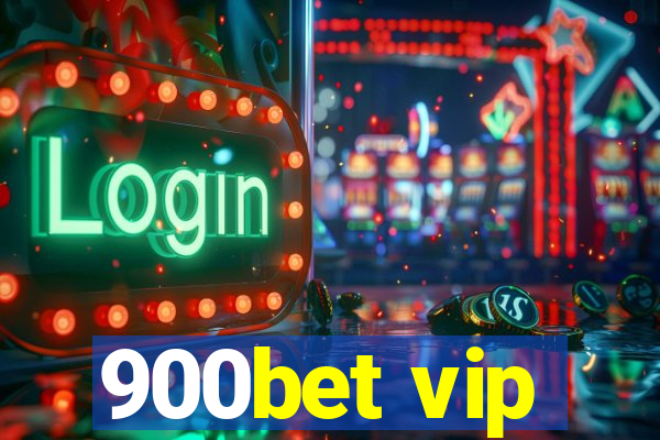 900bet vip