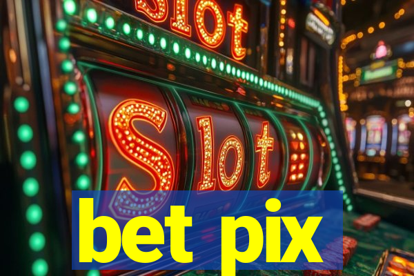 bet pix