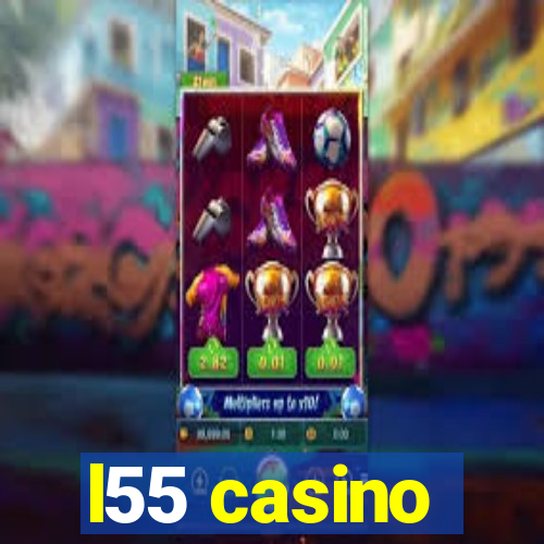 l55 casino