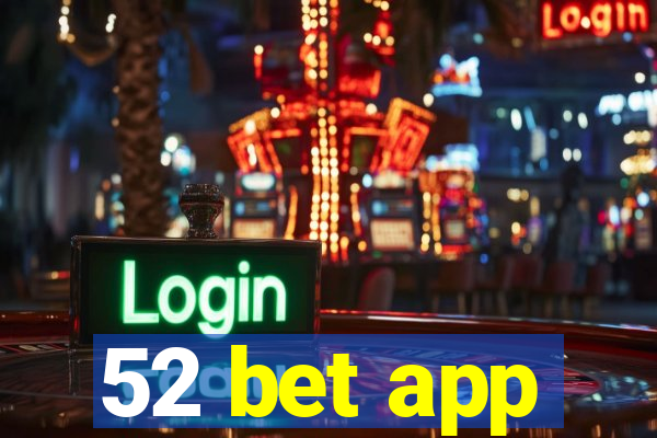 52 bet app