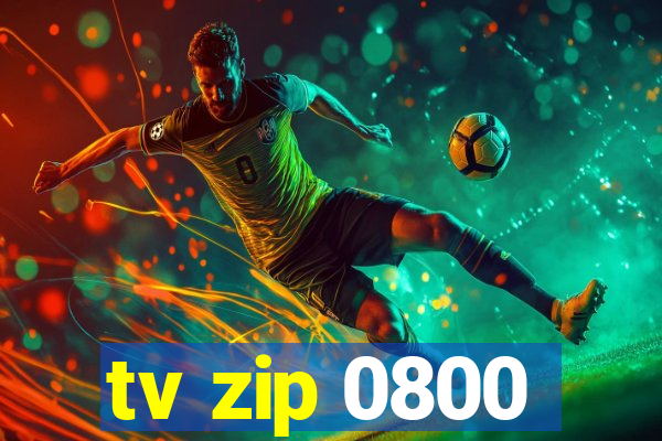 tv zip 0800