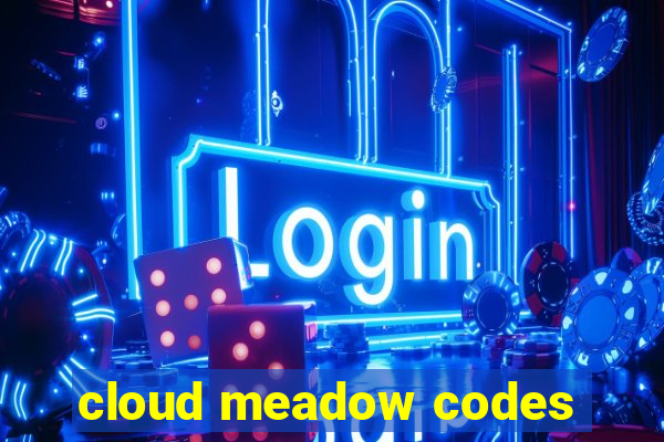 cloud meadow codes