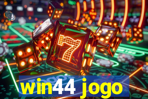 win44 jogo