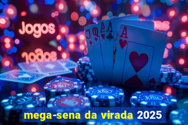 mega-sena da virada 2025