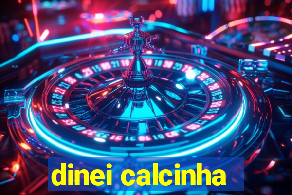 dinei calcinha