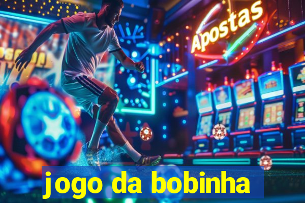 jogo da bobinha